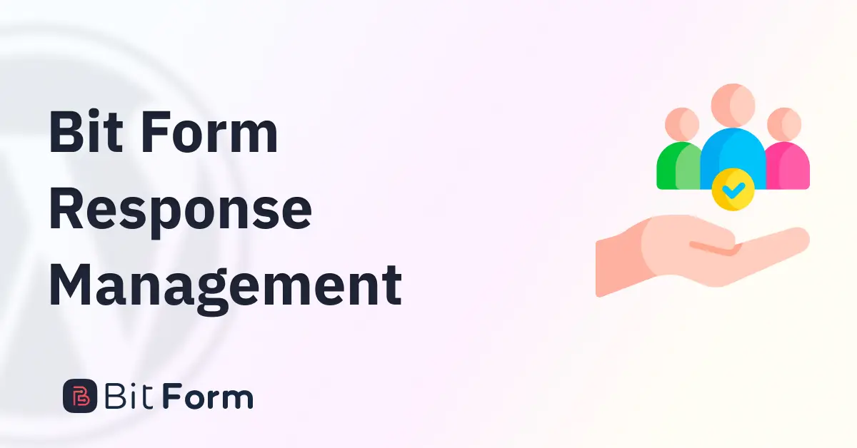 Bit Form - Response Management