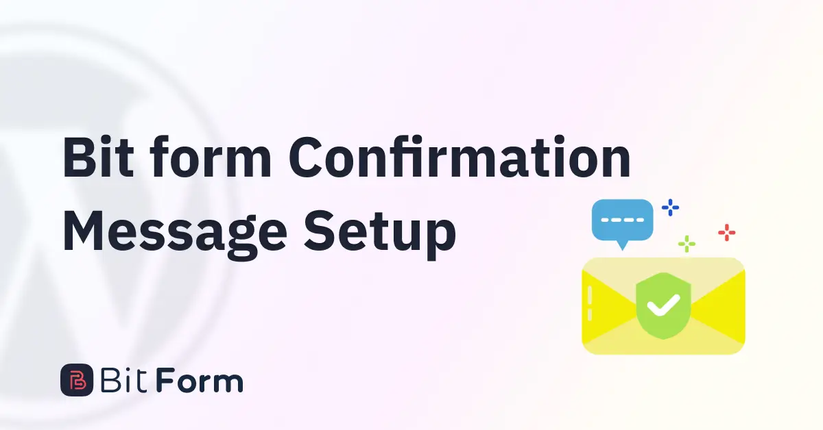Bit form – Confirmation Message setup