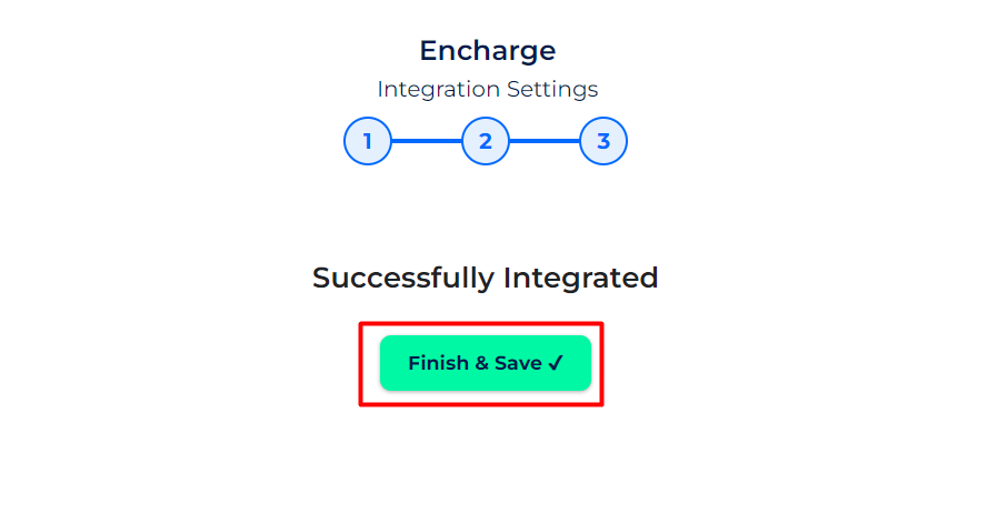 encharge integration finish and save