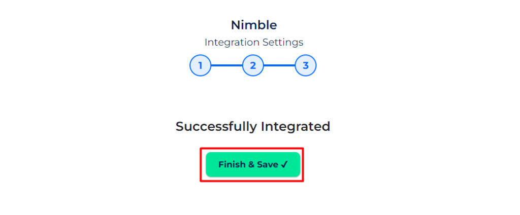 Nimble Integrations finish and save