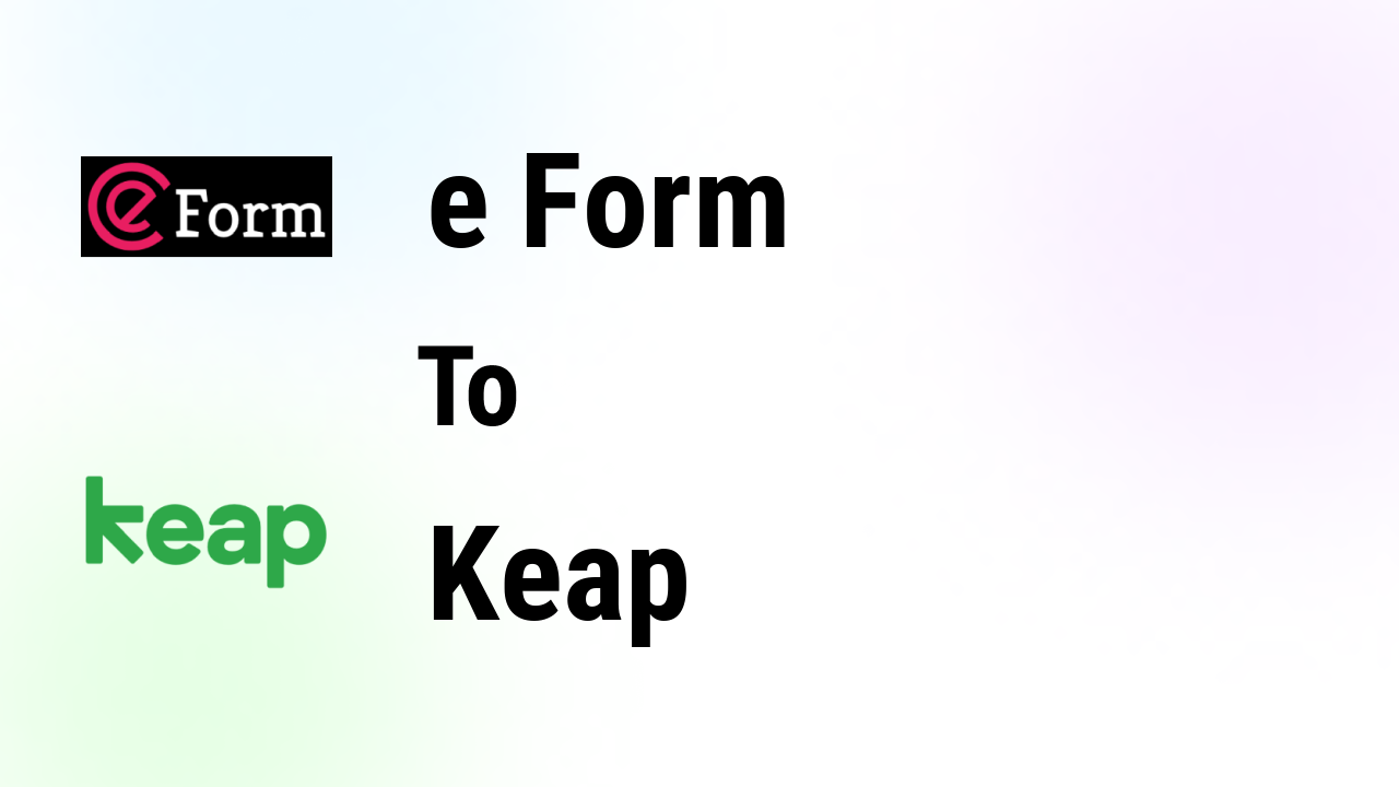 How to integrate eForm with Keap only 2 easy Steps - Bit Apps