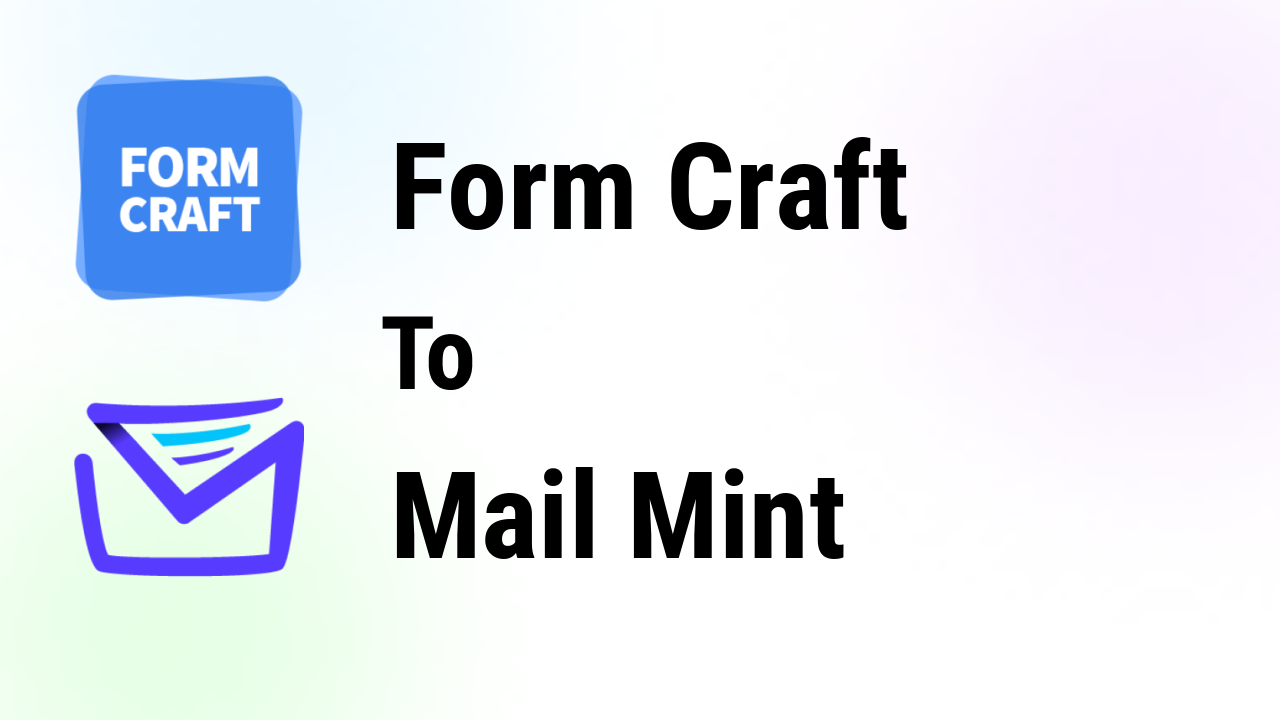 Connect FormCraft with Mail Mint integration in less than 2 minutes