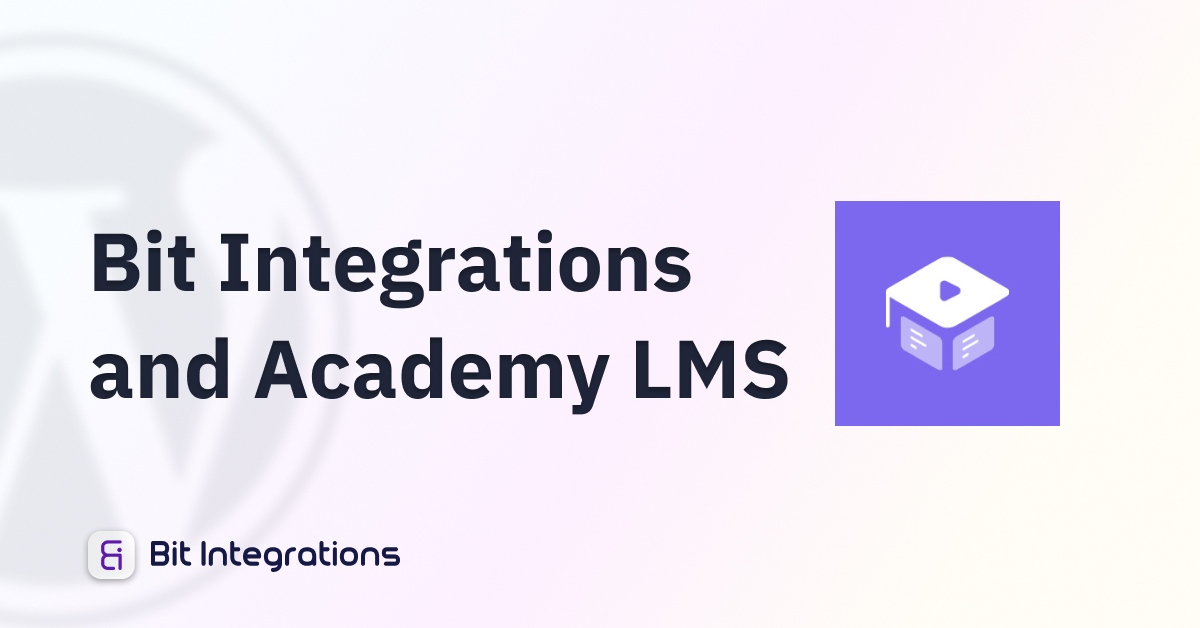 Bit Integrations and Academy LMS