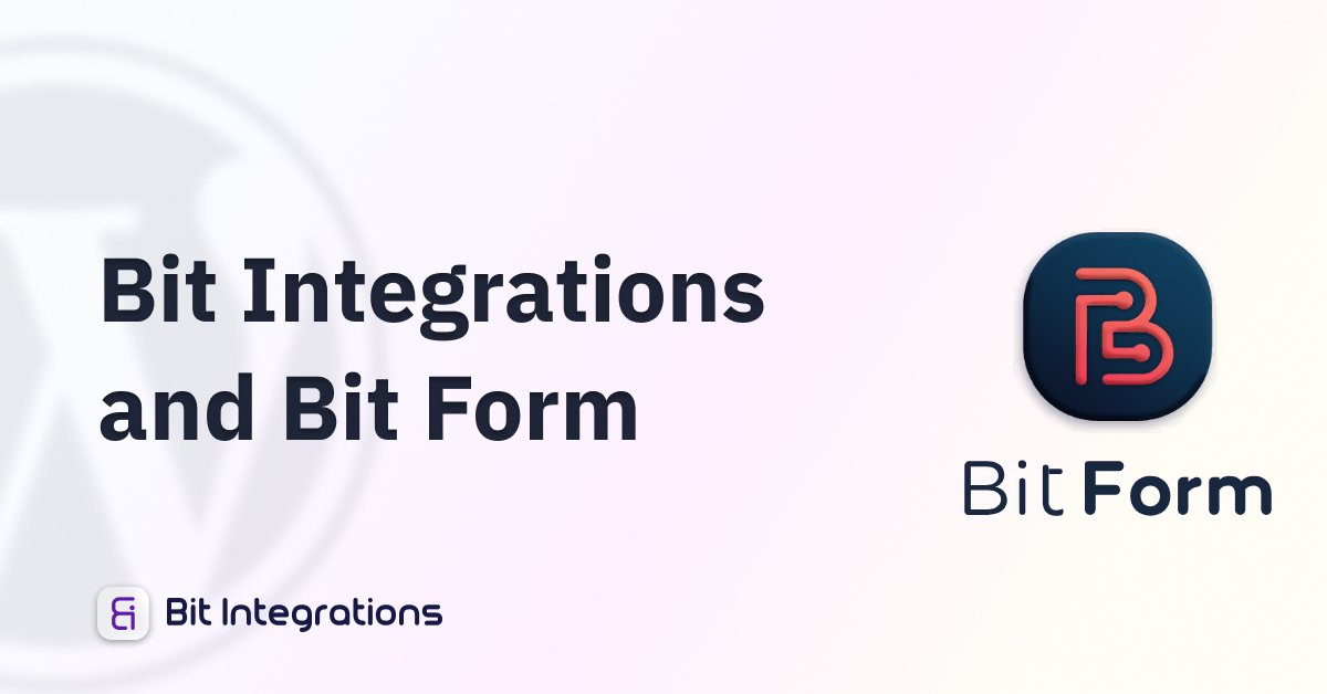 Bit Integrations and Bit Form