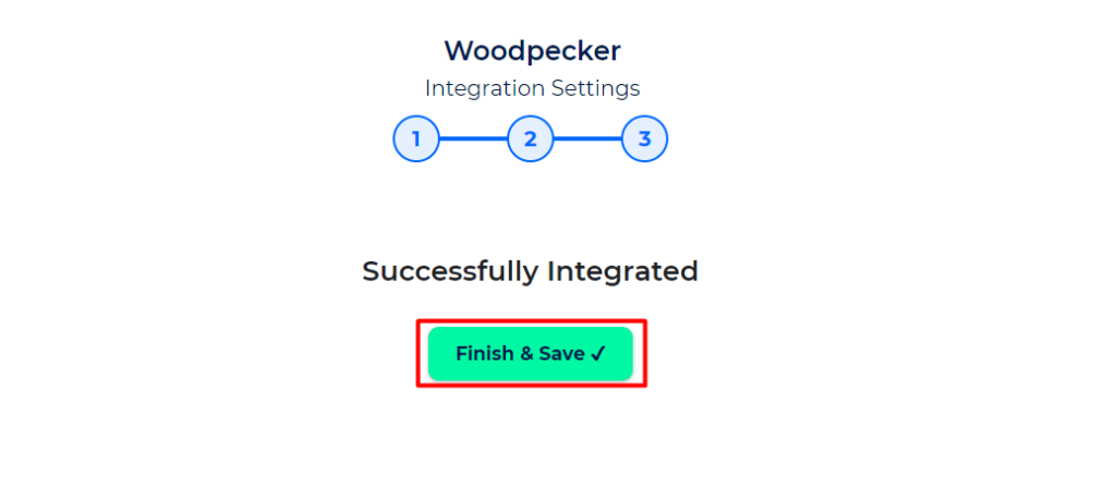 Woodpecker Integrations finish and save