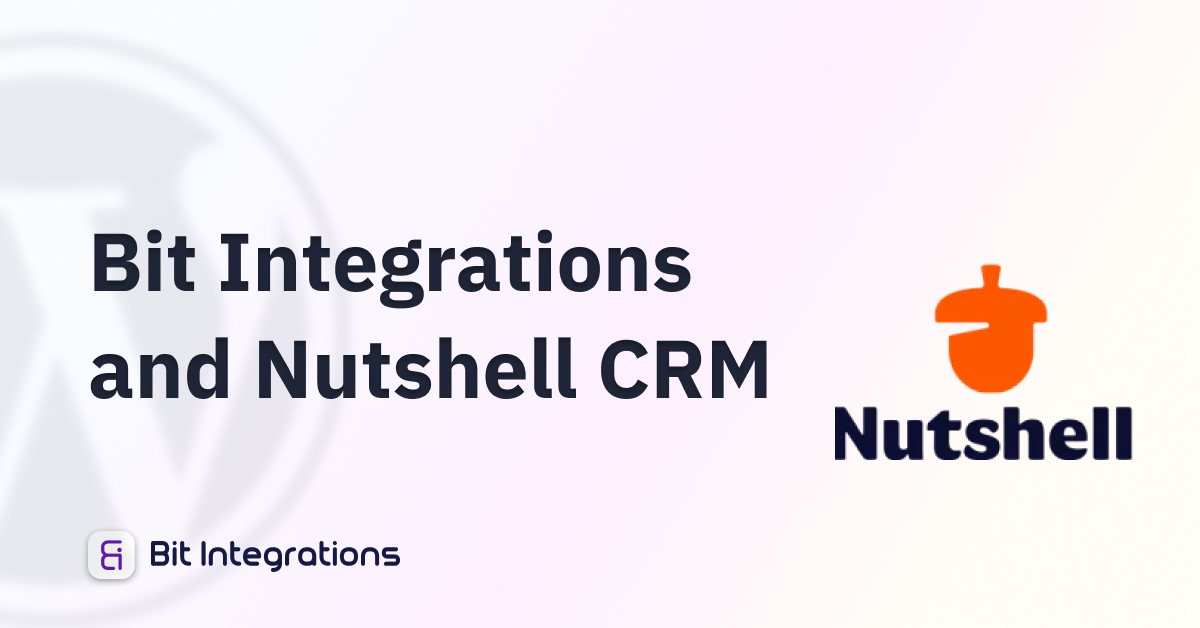 Bit Integrations and Nutshell CRM