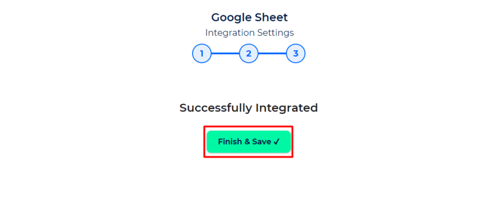 Google Sheets Integrations - Finish and Save